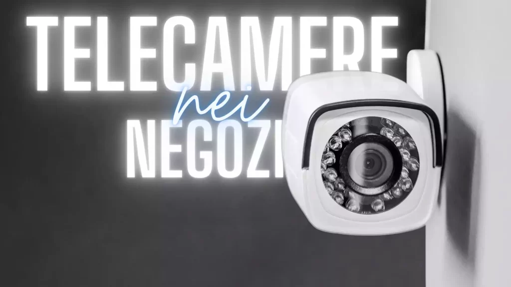 telecamere nei negozi